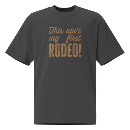 Ain't My First Rodeo Oversized Tee