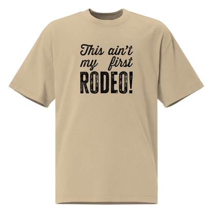 Ain't My First Rodeo Oversized Tee