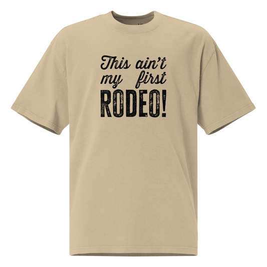 Ain't My First Rodeo Oversized Tee