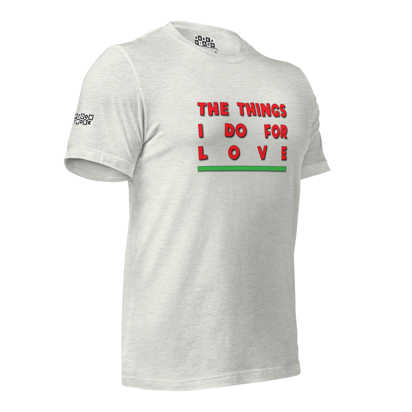 Things I Do For Love Tee