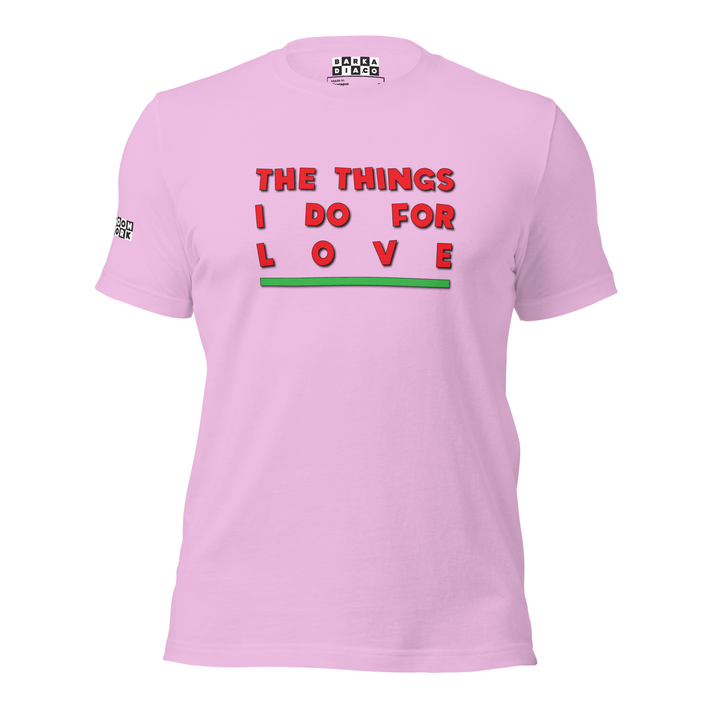 Things I Do For Love Tee