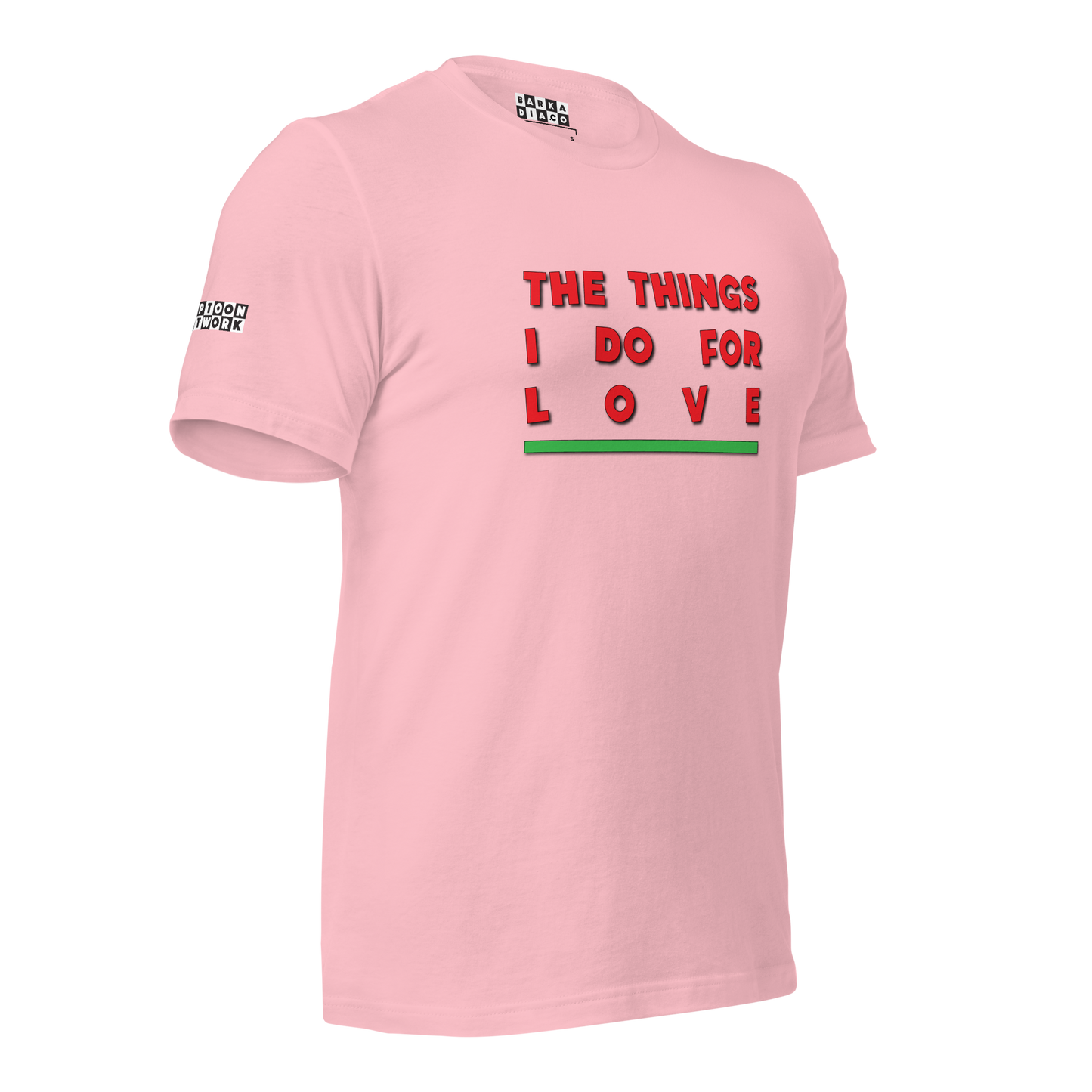 Things I Do For Love Tee