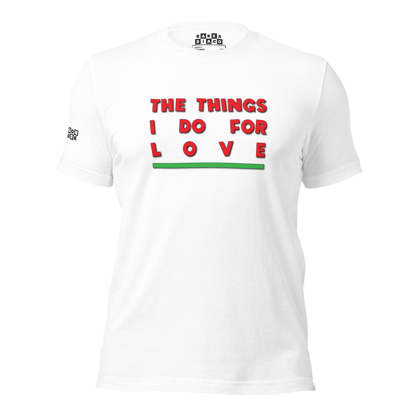 Things I Do For Love Tee