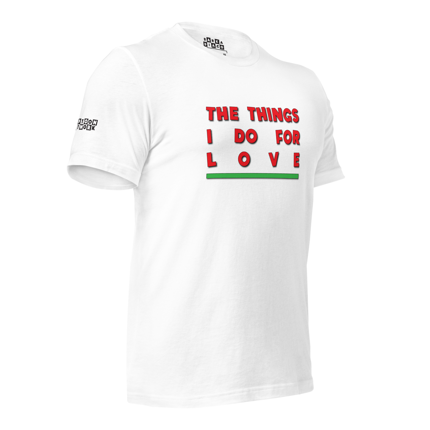 Things I Do For Love Tee